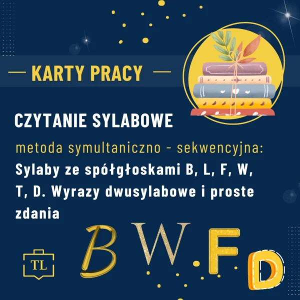 sylaby ze spółgłoskami B, L, F, W, T, D.